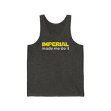 Imperial Made me do it Unisex Jersey Tank