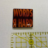 Words R Hard Needle Minder