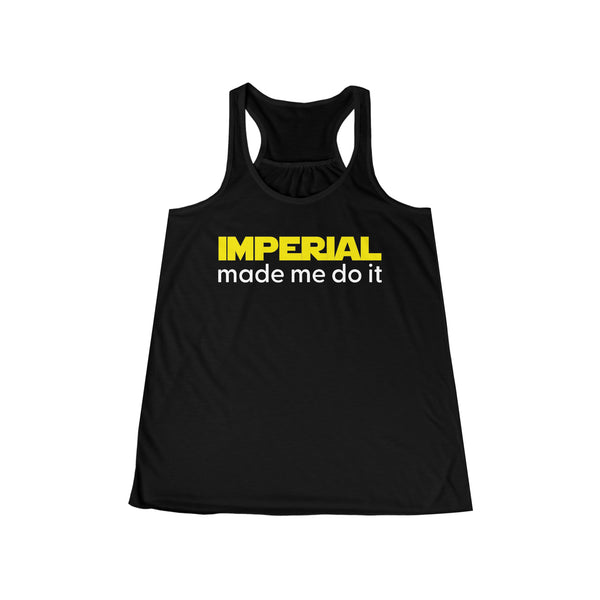 Imperial Made me do it Flowy Racerback Tank