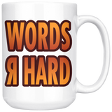 Words R Hard Mug