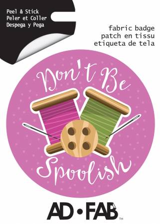 Sewer's Life- Don't be Spoolish - Adhesive Fabric 3 in/ 7.62 cm Badge